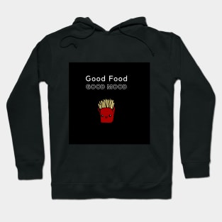 Good Food Good Mood Hoodie